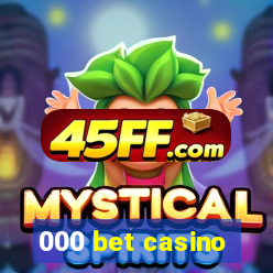 000 bet casino